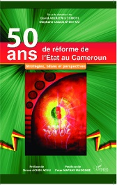 50 ans de réforme de l'Etat au Cameroun: Stratégies, bilans et perspectives. 
